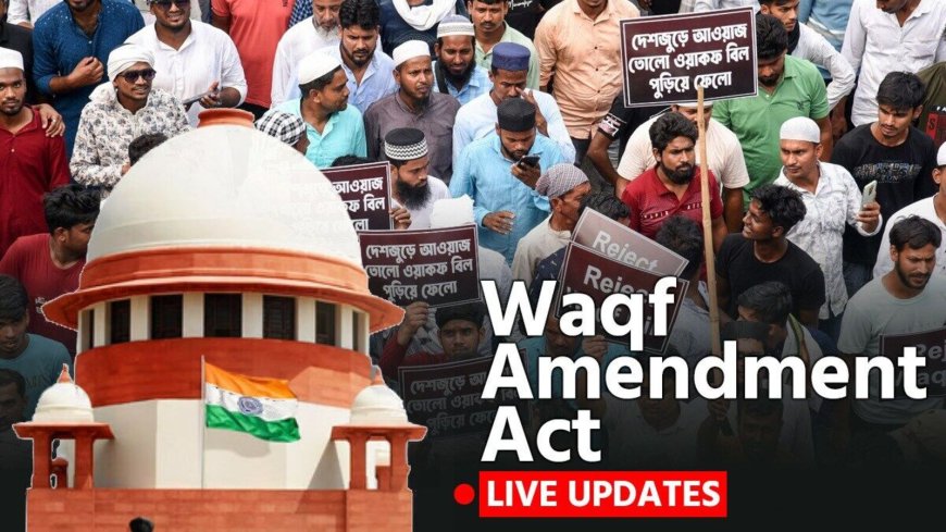 Waqf Amendment Act SC Hearing LIVE: Supreme Court to hear pleas today, including of AIMIM leader Asaduddin