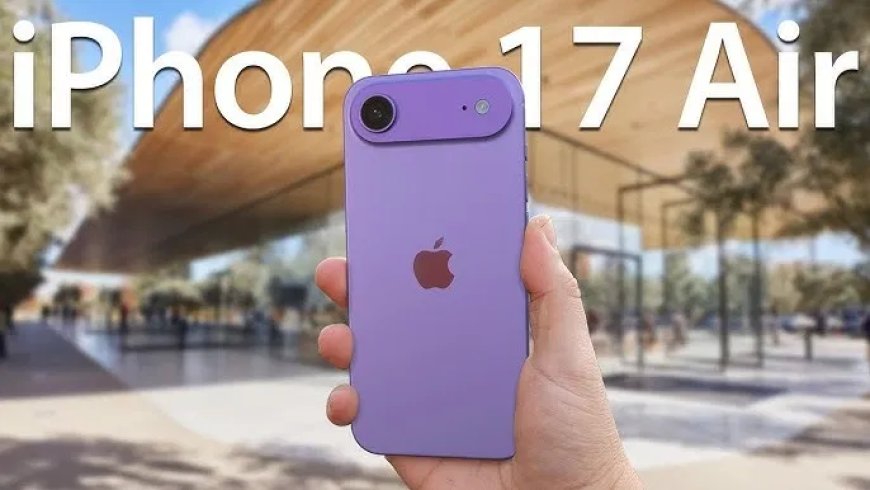 iPhone 17 Air: सबसे पतला iPhone लॉन्च, जानें नए धांसू फिचर्स