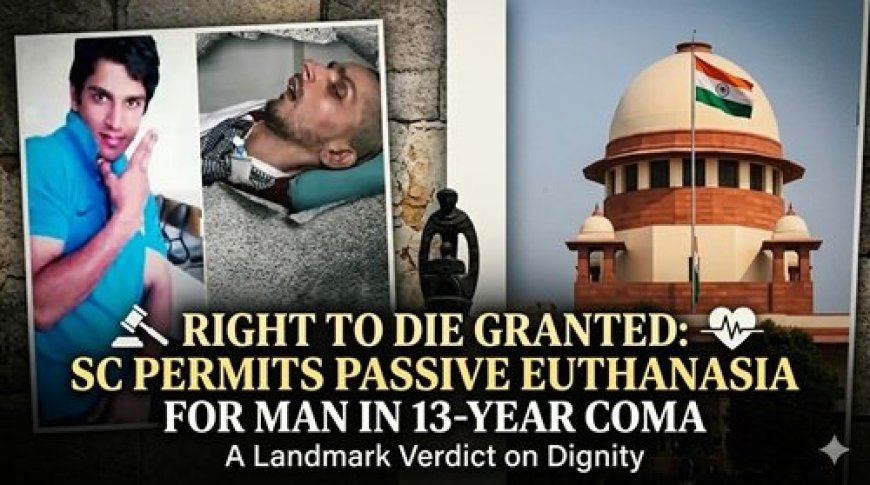 13 साल से कोमा में पड़े हरीश राणा को सुप्रीम कोर्ट ने दी इच्छामृत्यु की अनुमति