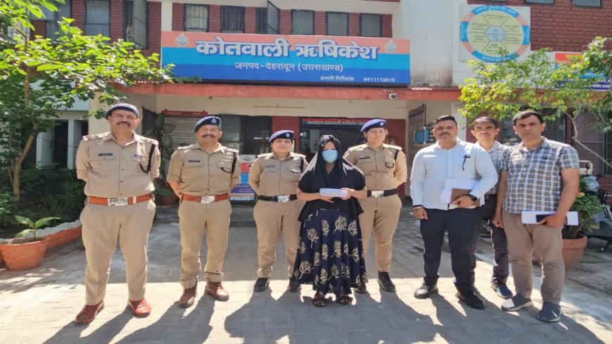 ऋषिकेश में बड़ी कार्रवाई: बांग्लादेशी महिला की गिरफ्तारी से खुली सुरक्षा की चादर