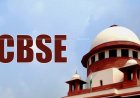 सुप्रीम कोर्ट की CBSE के डिजिटल मूल्यांकन में चिंता, OSM प्रक्रिया पर मांगी स्टेटस रिपोर्ट
