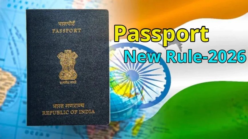 पासपोर्ट नियमों में बड़ा बदलावः मोदी सरकार ने फीस से लेकर वैलिडिटी तक सबकुछ बदल डाला